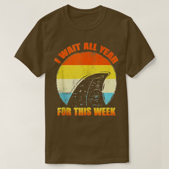 Camiseta I Wait All Year For This Week  Funny Sharks  (56)  (Diseño del anverso)