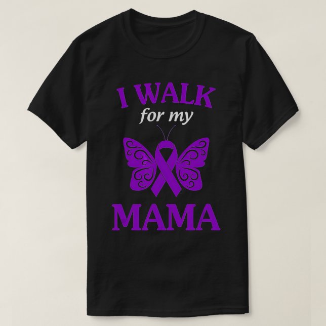 Camiseta I Walk For My Mama Alzheimer Awareness Gift (Diseño del anverso)