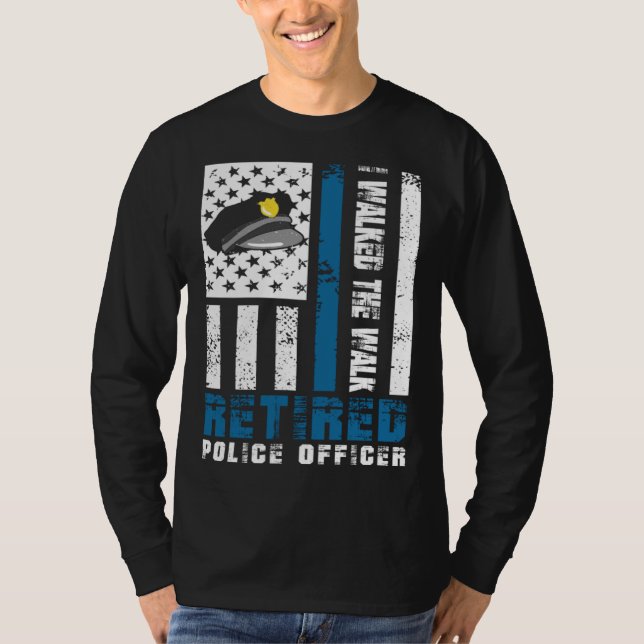 Camiseta I walked the walk Retired Police Officer (Anverso)