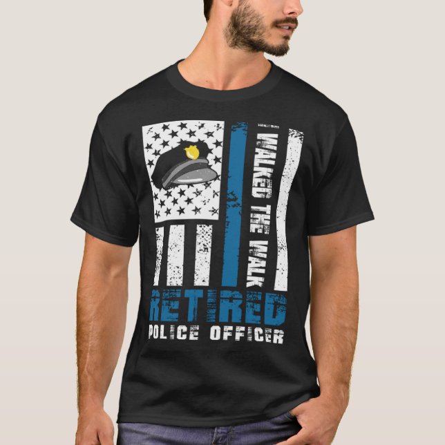 Camiseta I walked the walk Retired Police Officer (Anverso)