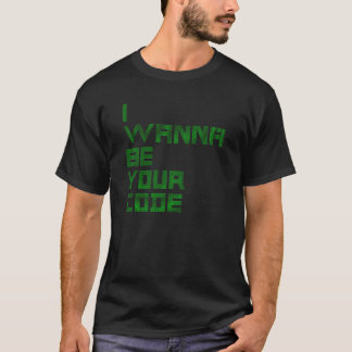 Camiseta I WANNA BE YOUR CODE - humour geek binaire