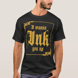 Camiseta I Wanna Ink You Up Tattoo