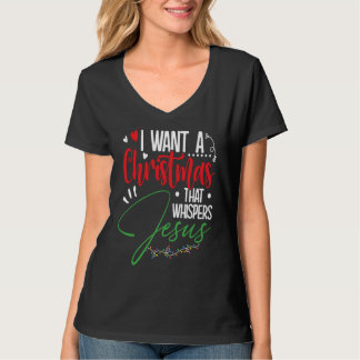 Camiseta I Want A Christmas That Whispers Jesus u2013 Chris