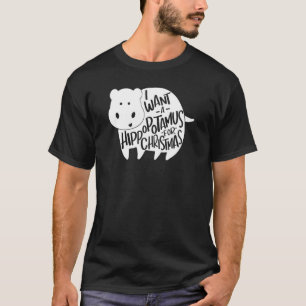 Camiseta I Want A Hippopotamus For Christmas Family Xmas Hi