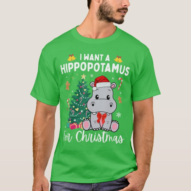 Camiseta I Want A Hippopotamus for Christmas Xmas Hippo for (Anverso)