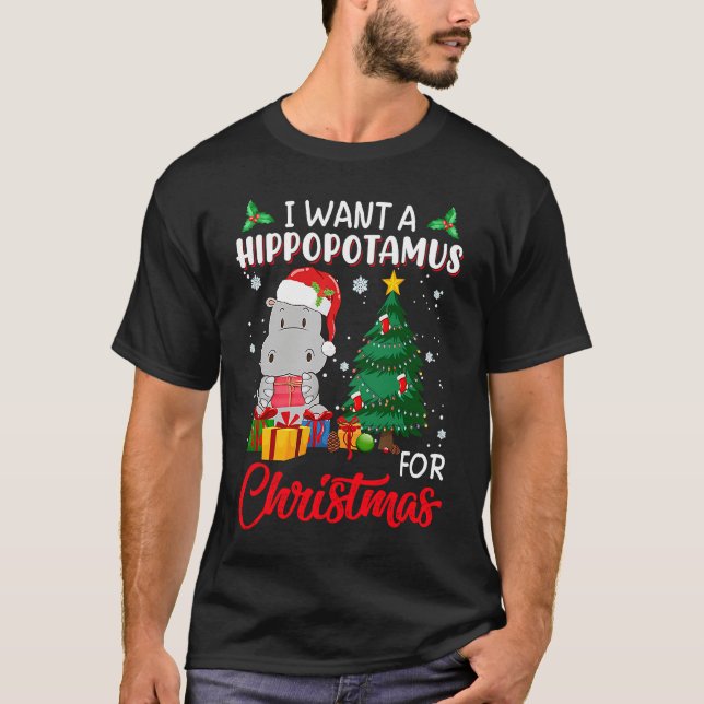 Camiseta I Want A Hippopotamus For Christmas Xmas Hippo For (Anverso)