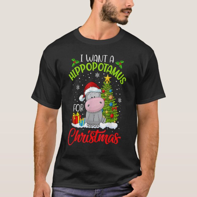 Camiseta I Want A Hippopotamus For Christmas Xmas Hippo for (Anverso)