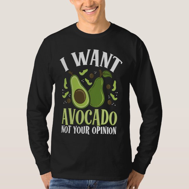 Camiseta I Want Avocado Not Your Opinion Backprint Avocado (Anverso)