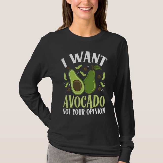 Camiseta I Want Avocado Not Your Opinion Backprint Avocado (Anverso)