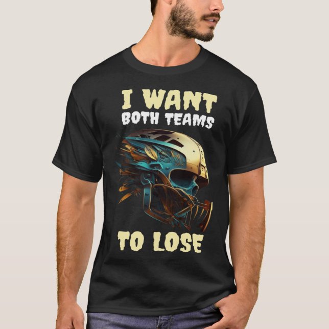 Camiseta I Want Both Teams To Lose (Anverso)
