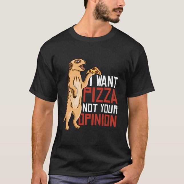 Camiseta I Want Pizza Not Your Oion (Anverso)