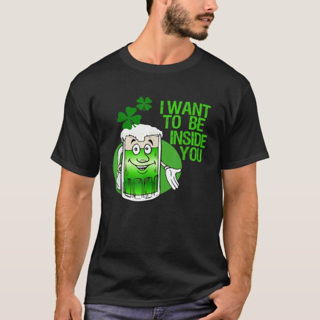 Camiseta I Want To Be Inside You Apparel St Patrick Day Bee (Anverso)