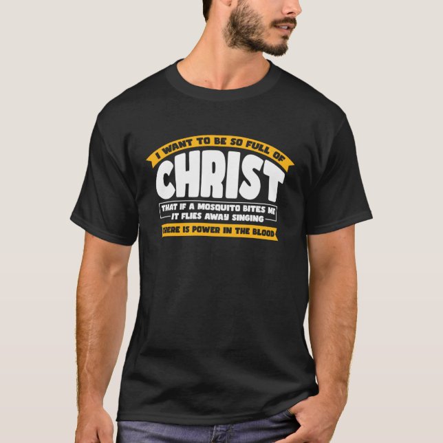 Camiseta I Want To Be So Full of Christ  Christian (Anverso)