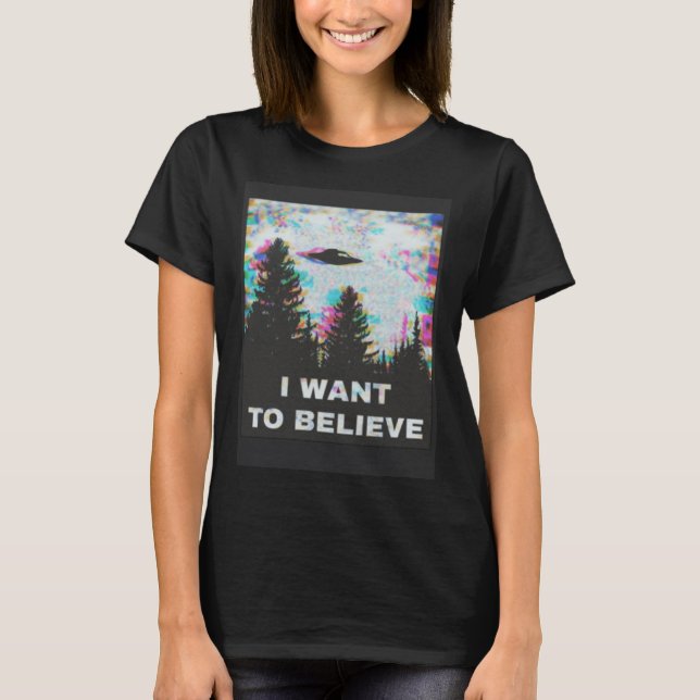Camiseta I Want to Believe in Aliens and UFOs Front and Bac (Anverso)