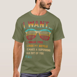 Camiseta I Want To Break Free To Ride My Bicycle It All