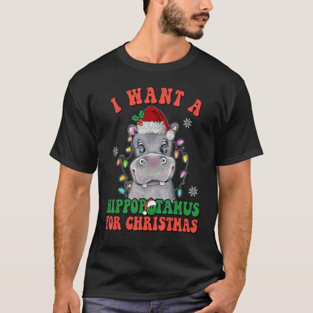 Camiseta I Want To Hippopotamus For Christmas Hippo Christm (Anverso)