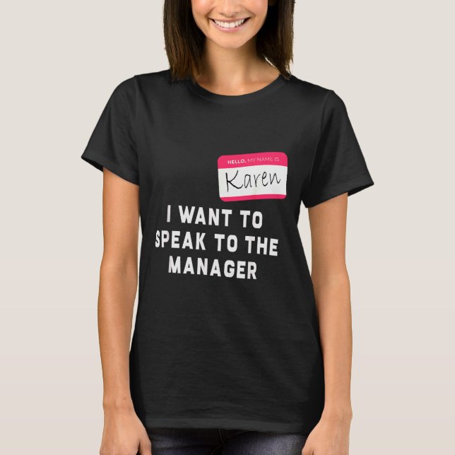 Camiseta I Want To Speak To The Manager Karen Halloween Cos (Anverso)