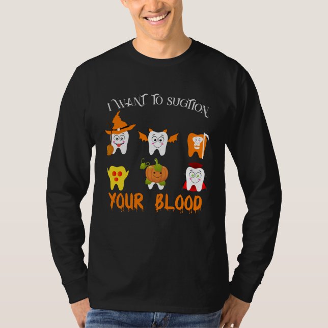 Camiseta I Want To Suction Your Blood Vampire Dental Squad  (Anverso)