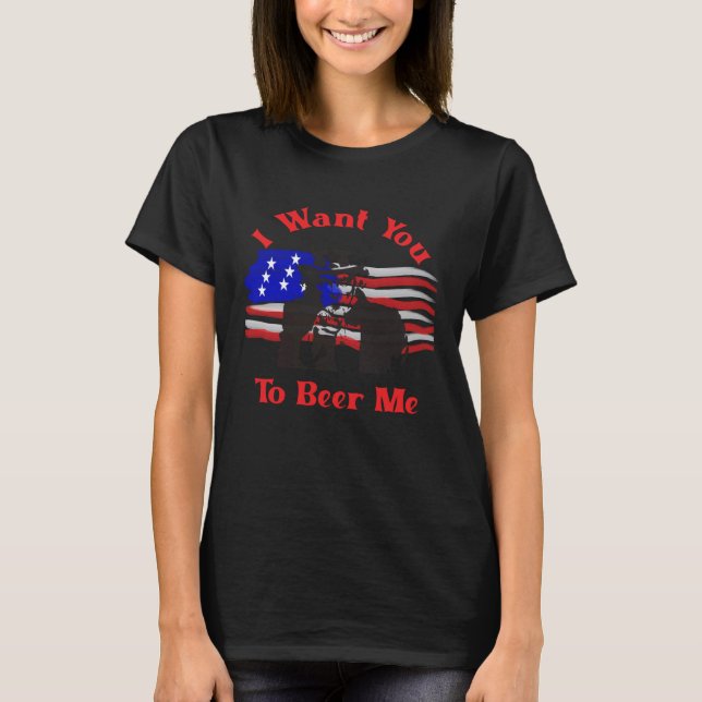 Camiseta I Want You To Beer Me  4th July Uncle Sam (Anverso)