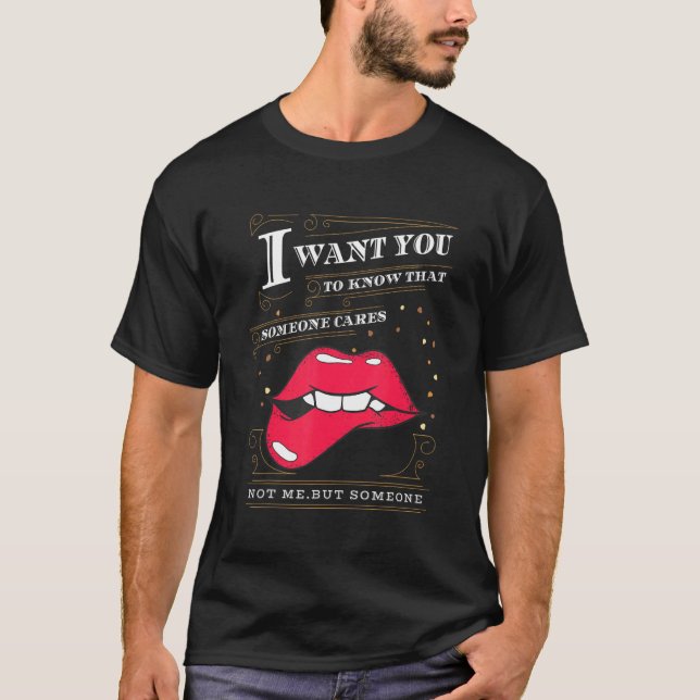 Camiseta I Want You To Know That Someone Cares Sarcastic 1 (Anverso)