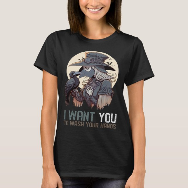 Camiseta I Want You To Wash Your Hands   Female Plague Doct (Anverso)