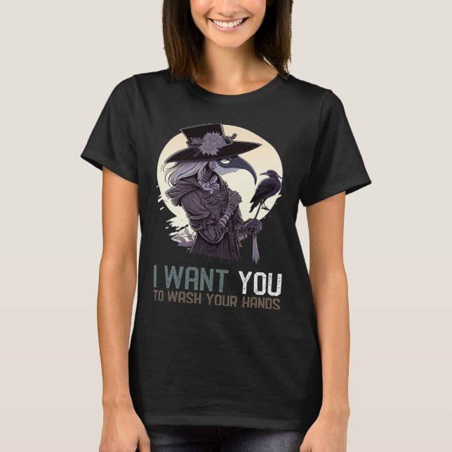 Camiseta I Want You To Wash Your Hands  Female Plague Docto (Anverso)