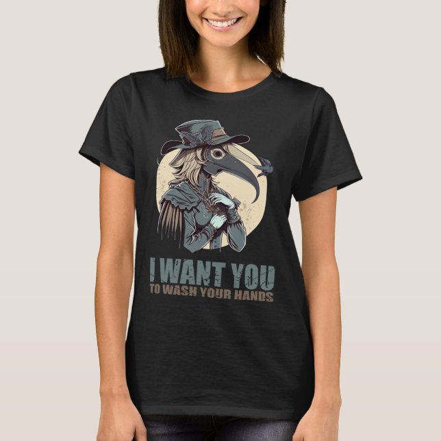 Camiseta I Want You To Wash Your Hands Female Plague Doctor (Anverso)
