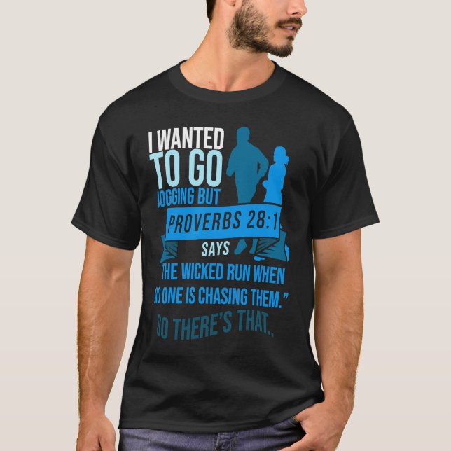Camiseta I Wanted To Go Jogging But Proverbs Bible Verse Ch (Anverso)