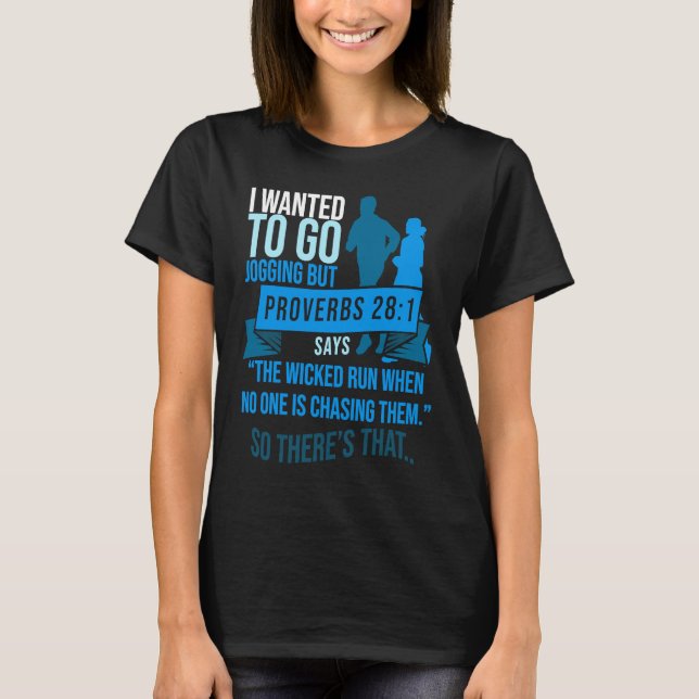 Camiseta I Wanted To Go Jogging But Proverbs Bible Verse Ch (Anverso)