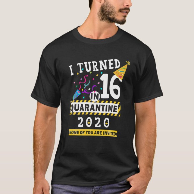 Camiseta I Was 16 In Quarantine -16Th Birthday Teenager Gif (Anverso)