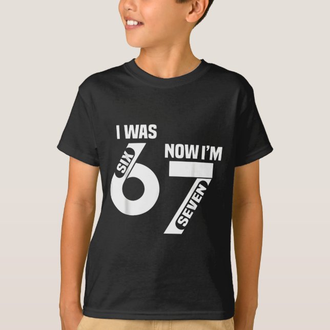 Camiseta I Was 6 Now I'm 7 Funny 7th Birthday Funny Six Sev (Anverso)