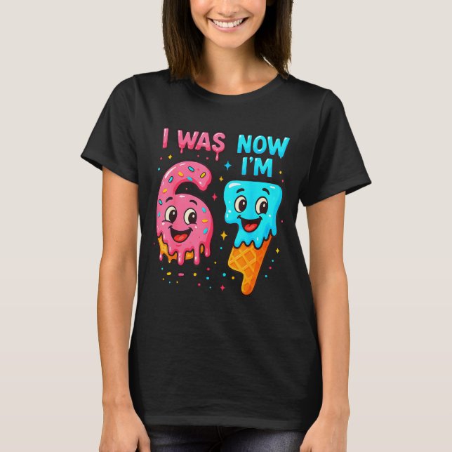 Camiseta I Was 6 Now I'm 7 Years Old Birthday 67 Ice Cream  (Anverso)