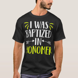 Camiseta I was baptized in monomer funny nail technician