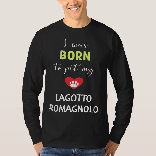 Camiseta I Was Born To Pet My Lagotto Romagnolo (Anverso)