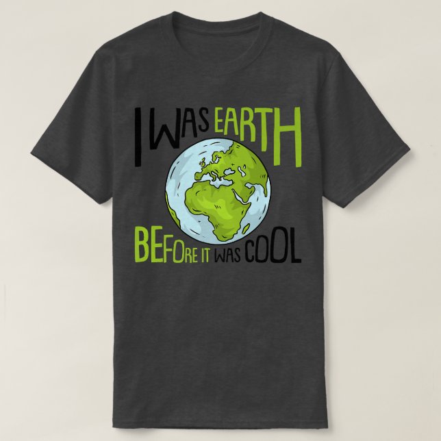Camiseta I Was Earth Before It Was Cool Space Astronaut  (Diseño del anverso)