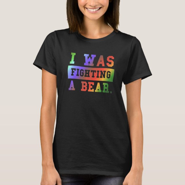 Camiseta I Was Fighting A Bear - Funny Injury Recovery Prem (Anverso)