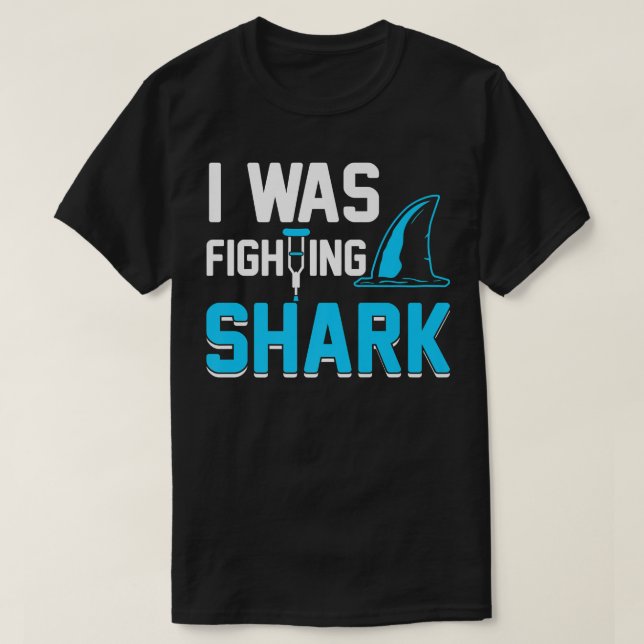 Camiseta I Was Fighting A SharkBroken Arm Fracture (Diseño del anverso)