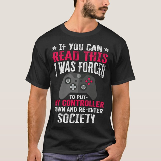 Camiseta i was forced to put my controller   gaming  gamer (Anverso)
