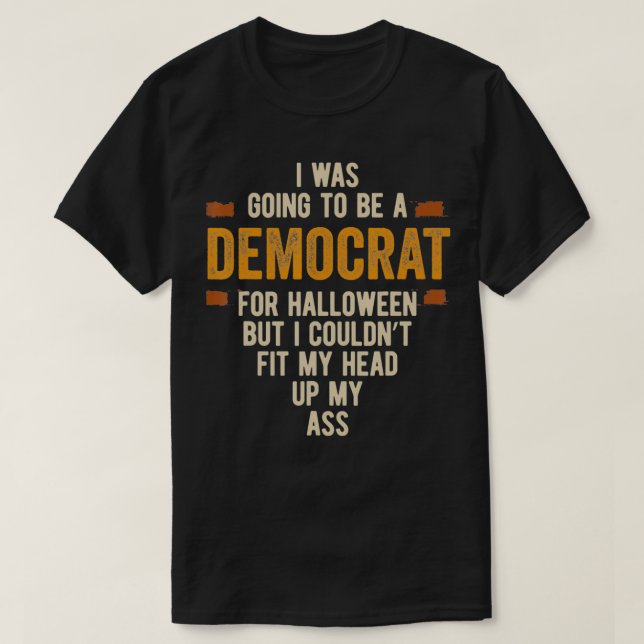 Camiseta I Was Going To Be A Democrat Funny Halloween Simpl (Diseño del anverso)