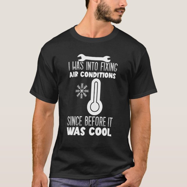 Camiseta I Was Into Fixing HVAC Installer Engineers HVAC Te (Anverso)
