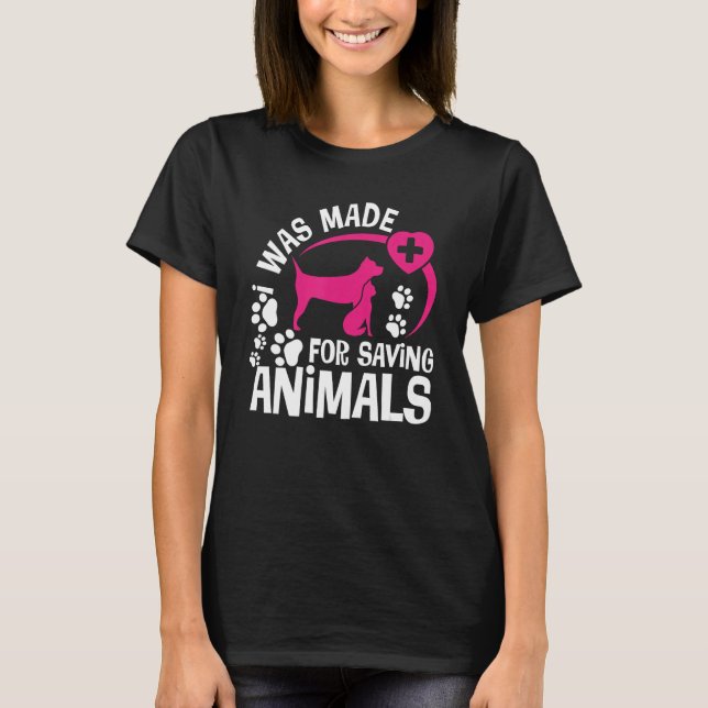 Camiseta I Was Made For Saving Animals Rescue Veterinary Ve (Anverso)