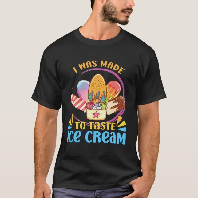 Camiseta I Was Made To Taste Ice Cream Sundae Gelato Desser (Anverso)
