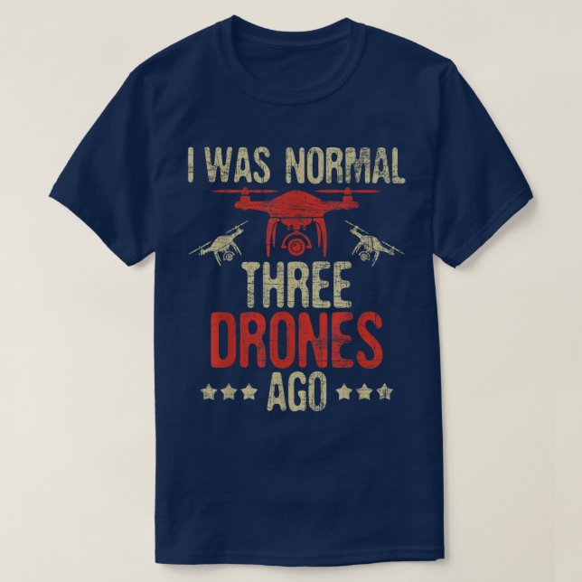 Camiseta I Was Normal Three Drones AgoDrone Racer FAA Certi (Diseño del anverso)