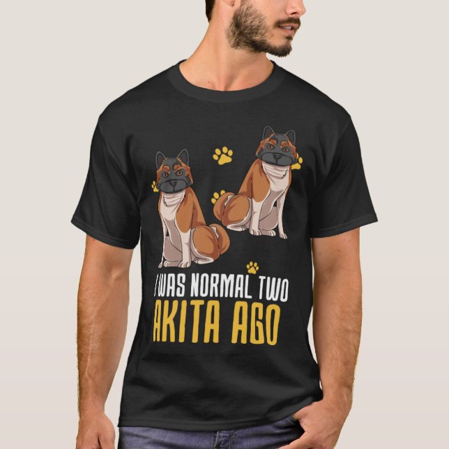 Camiseta I Was Normal Two Akita Ago (Anverso)