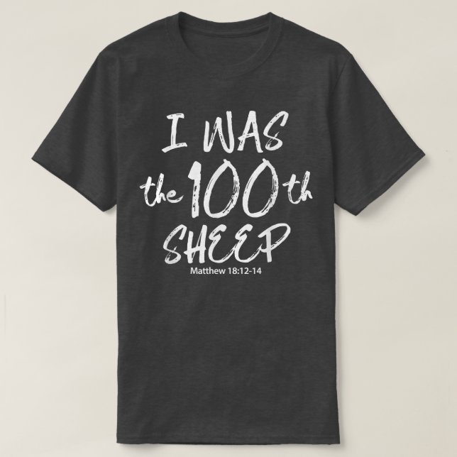 Camiseta I Was The 100th Sheep Matthew 181214 Apparel  (Diseño del anverso)