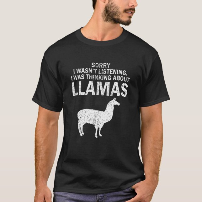 Camiseta I Was Thinking About Llamas Pets Cute Funny Gift (Anverso)
