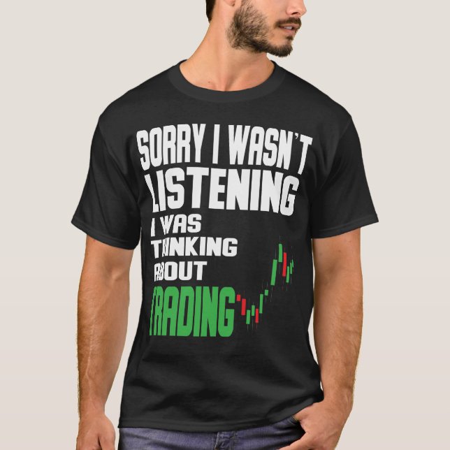 Camiseta I was thinking about Trading Stock Market Traider (Anverso)