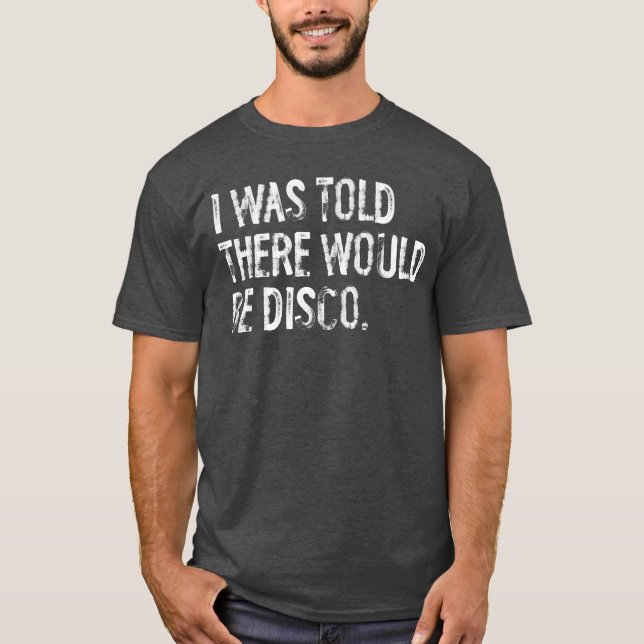 Camiseta I wasoldhere Would Be Disco Music boy retro (Anverso)