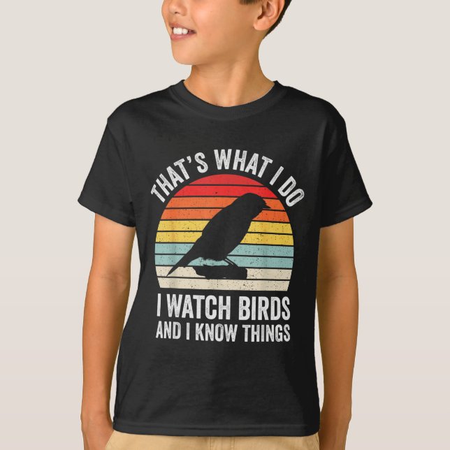Camiseta I Watch Birds I Know Things Funny Birdwatcher Bird (Anverso)