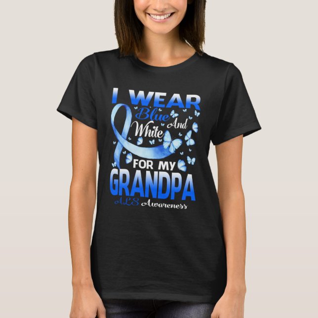 Camiseta I Wear Blue And White For My Grandpa ALS Awareness (Anverso)